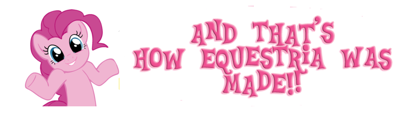 and thats how equestria was made..png