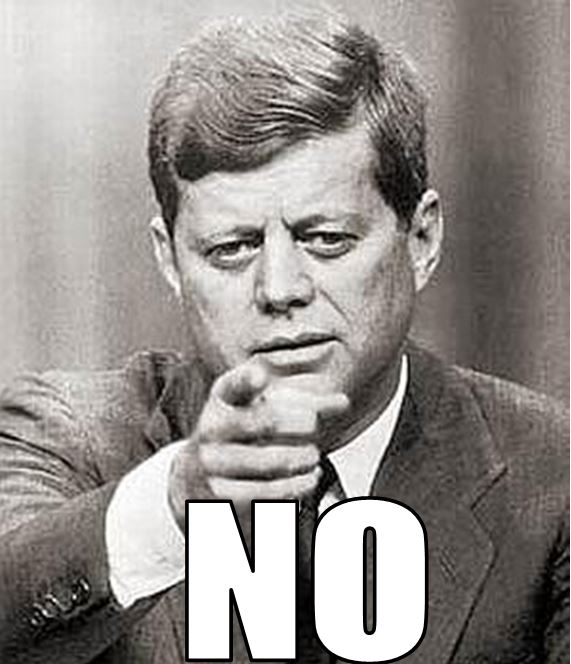 JFK Says No.jpg